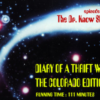 Episode 14 : Diary Of A Thrift Whore - The Colorado Edition - Dr. Know Show
