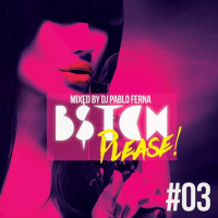 B$tch Please 03 DJPABLOFERNA
