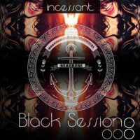 Black session 008 the incessant Podcast