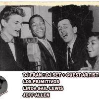 Dj Fran Dj Set plus Guest Artists: Los Primitivos (Argentina) Linda Gail Lewis, Jeff Allen 
