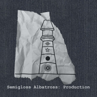 Semigloss Albatross: Production
