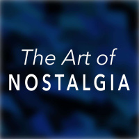 The Art of Nostalgia