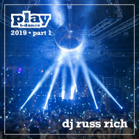 DJ Russ Rich - PLAY Live 2019 Part 1