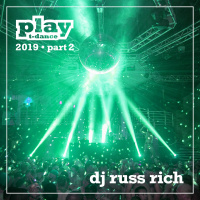 DJ Russ Rich - PLAY 2019 Live PART TWO