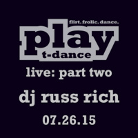 DJ Russ Rich PLAY 2015: LIVE Part Two