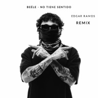 Beéle - no tiene sentido (Edgar Ramos Remix)