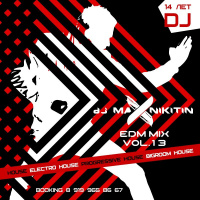 MAX NIKITIN - EDM Vol.13 (14 Years of my DJing)