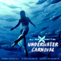 MAX NIKITIN - Underwater Carnival (September 2016)