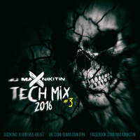 MAX NIKITIN - Tech Mix #3 (September 2016)