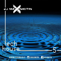 MAX NIKITIN - Tech House #5 (June 2017)