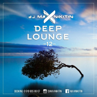 MAX NIKITIN - Deep Lounge Vol.12 (December 2017)