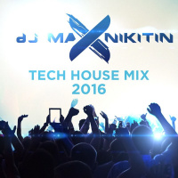 MAX NIKITIN - Tech House (Mix 2016)