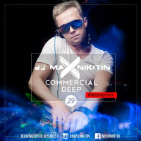 MAX NIKITIN - Commercial Deep Vol. 29 (August 2017)