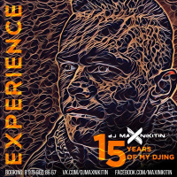 MAX NIKITIN - Experience (15 Years of my DJing)