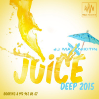 MAX NIKITIN - Juice (Mix 2015)