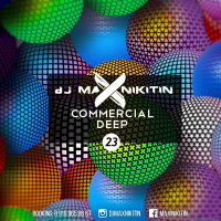 MAX NIKITIN - Commercial Deep Vol. 23 (May 2017)