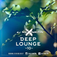 MAX NIKITIN - Deep Lounge Vol.10 (October 2017)
