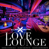 MAX NIKITIN - Love Lounge (September 2016)