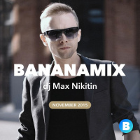 MAX NIKITIN - Bananamix (November 2015)