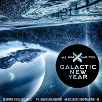 MAX NIKITIN - Galactic New Year (January 2017)
