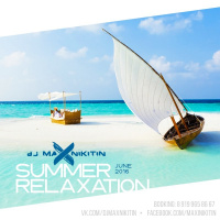 MAX NIKITIN - Summer Relaxation (June 2016)