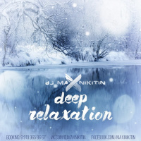 MAX NIKITIN - Deep Relaxation (November 2016)