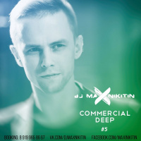 MAX NIKITIN - Commercial Deep Vol.5 (April 2016)