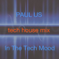 PAUL US aka Pablicmix — In The Tech Mood Mix