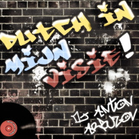 DJ Anton Arbuzov - Dutch In Mijn Visie (2011)