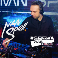 Ivan Spell - #SPELLWASHERE (Ep. 153 06.02.2018)