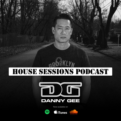 Dj Danny Gee Presents The House Sessions Podcast