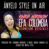 Eh Eh Epa Colombia (Ányelo Style Edit)