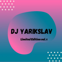 DJ YARIKSLAV - Limited Edition vol. 1
