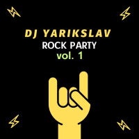DJ YARIKSLAV - ROCK PARTY vol. 1
