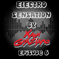 Episode 6 - Electro Sensation by Xavi Graziano