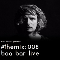 the mix: 008 - baa bar live