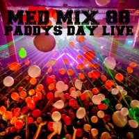 Med Mix 88 (PADDYS DAY LIVE!)