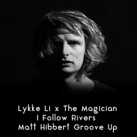 Lykke Li x The Magician - I Follow Rivers (Matt Hibbert Groove Up)