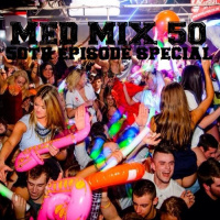 Med Mix 50 (50TH EPISODE SPECIAL!)