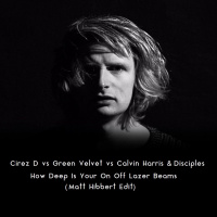 Cirez D vs Green Velvet vs Calvin Harris - How Deep Is Your On Off Lazer Beams (Matt Hibbert Edit)