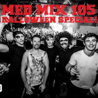 Med Mix 105 (HALLOWEEN SPECIAL!)