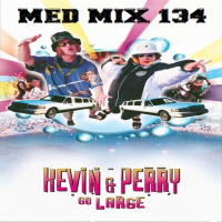 Med Mix 134 (Kevin  Perry Special!)