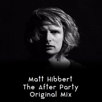 Matt Hibbert - The After Party (Coming Soon on Whore House) Release Date TBC