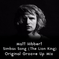 Matt Hibbert - Simbas Song (The Lion King) (Original Groove Up Mix)