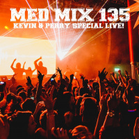 Med Mix 135 (Kevin  Perry Special Live!)
