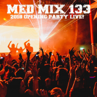 Med Mix 133 (2018 Opening Party Live!)