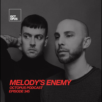 Octopus Radio 345 | Melodys Enemy