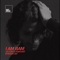 Octopus Radio 347 | I AM BAM