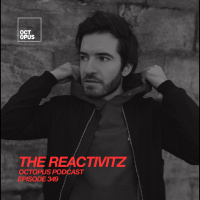 Octopus Radio 349 | The Reactivitz