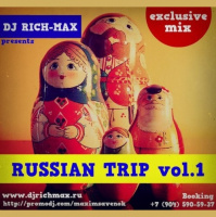DJ RICH-MAX- RUSSIAN TRIP vol. 1